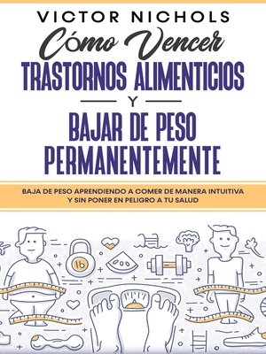 cover image of Cómo Vencer Trastornos Alimenticios y Bajar de Peso Permanentemente